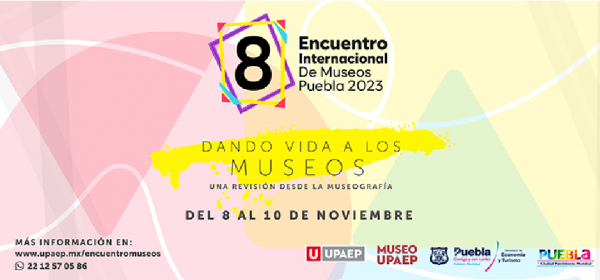 8° Encuentro Internacional de Museos, Puebla 2023